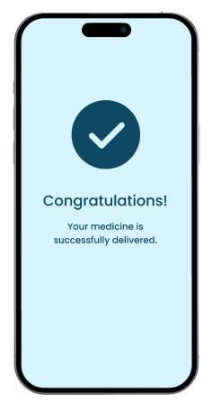 A smartphone screen shows a confirmation message with a checkmark icon, stating: "Congratulations! Your medicine is successfully delivered.